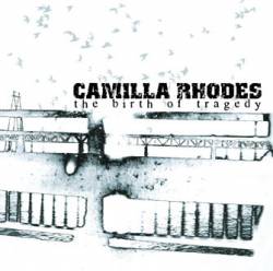 Camilla Rhodes : The Birth of Tragedy
